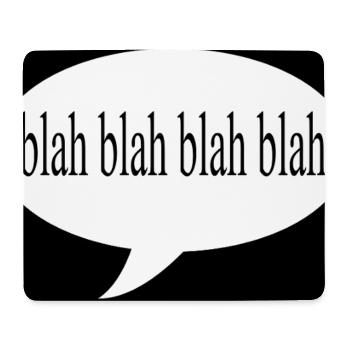 Blah Blah Blah - Mouse Pad (horizontal) - white - Front
