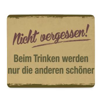 Nicht vergessen – Trinken macht nur andere schön - Mousepad (Querformat) - Weiß - Vorne