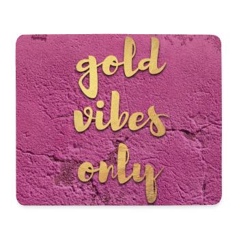 Poster Gold Vibes only coole Quotes Sprüche Mauer - Mousepad (Querformat) - Weiß - Vorne