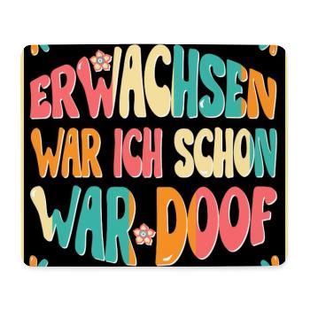 I was already an adult, I was stupid! bright Poster - Mouse Pad (horizontal) - white - Front