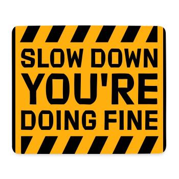 Slow Down You're Doing Fine Motivation Saying Logo - Mouse Pad (horizontal) - white - Front