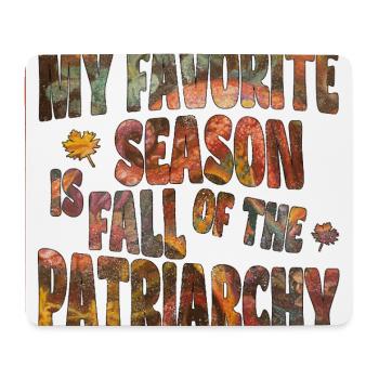My favorite season is Fall of the Patriarchy - Mousepad (Querformat) - Weiß - Vorne