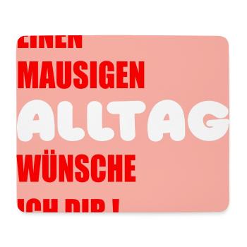 Mausiger Alltag Glückwünsche - Mousepad (Querformat) - Weiß - Vorne