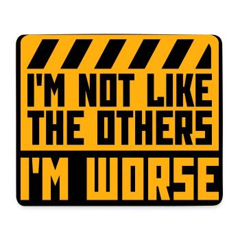 I'm Not Like The Others I'm Worse Lustig Sarkasmus - Mousepad (Querformat) - Weiß - Vorne