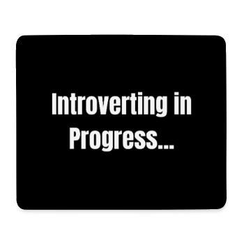 Introverting – Quiet Mode ON - Mouse Pad (horizontal) - white - Front