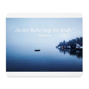 In der Ruhe liegt die Kraft. - Mousepad (Querformat) - Weiß - Vorne