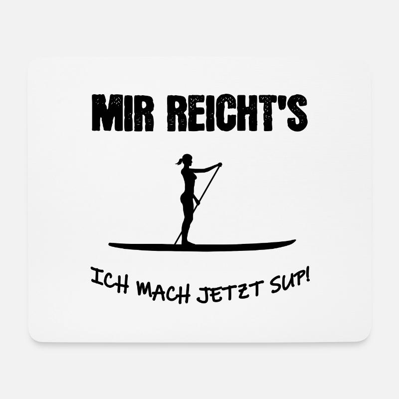 Mir reicht´s ich mach jetzt SUP - Mousepad (Querformat) - Weiß