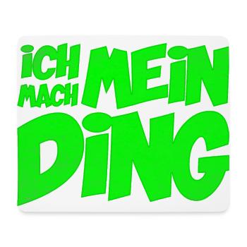 Ich mach mein Ding | Motivation Optimist - Mousepad (Querformat) - Weiß - Vorne