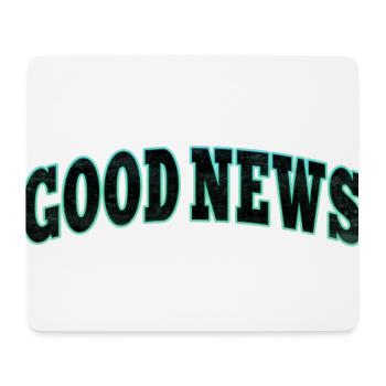 GOOD NEWS | Gute Nachrichten - Mousepad (Querformat) - Weiß - Vorne
