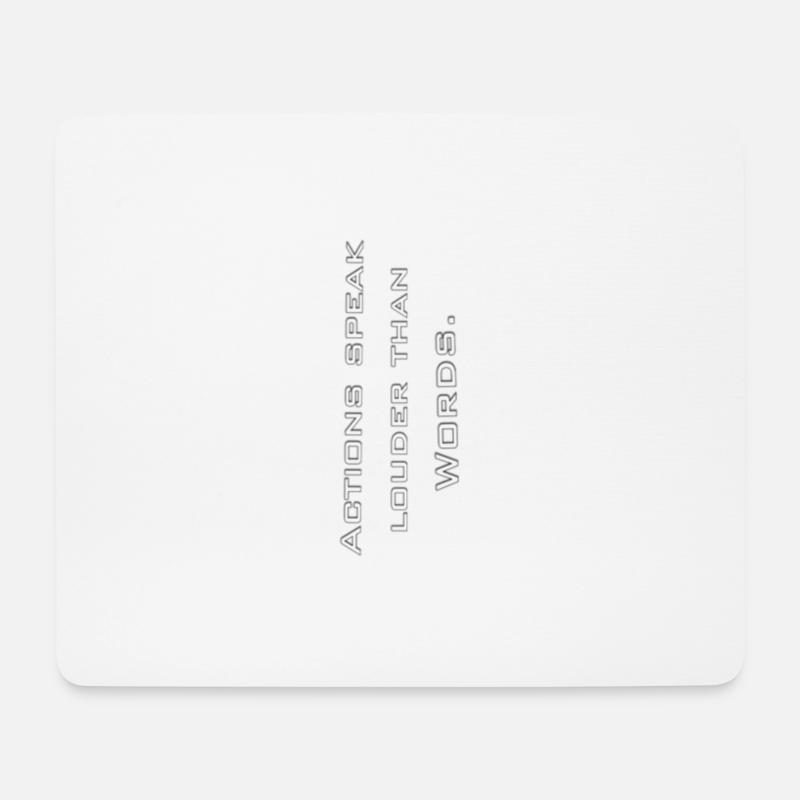 Actions speaks louder than words. - Mouse Pad (horizontal) - white