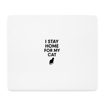 Ich bleibe zu Hause wegen meiner Katze - Mousepad (Querformat) - Weiß - Vorne