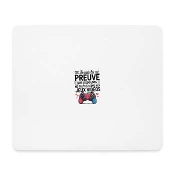 I'm proof that dad doesn't play all the time - Mouse Pad (horizontal) - white - Front