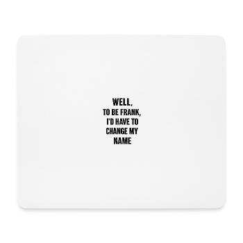 Frank Name Change Humor - Mouse Pad (horizontal) - white - Front