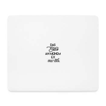 Das Beste an meinem Ex war ich - Mousepad (Querformat) - Weiß - Vorne