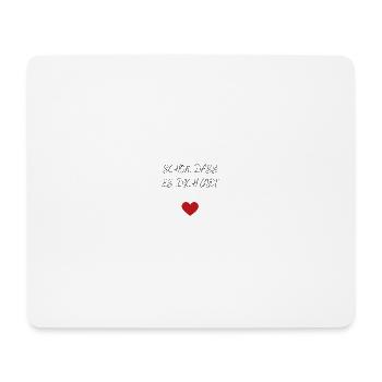 Schön, dass es dich gibt - Mousepad (Querformat) - Weiß - Vorne