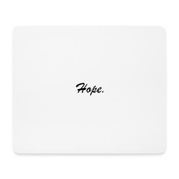 Hope. - Mouse Pad (horizontal) - white - Front