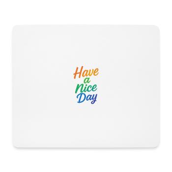 Have a nice Day - Mouse Pad (horizontal) - white - Front