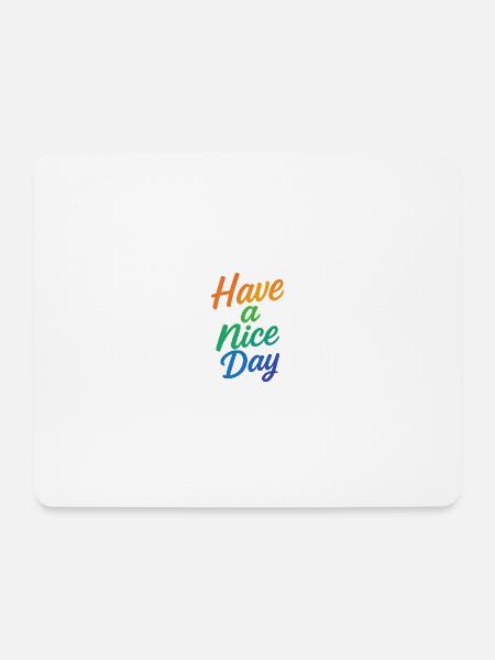 Have a nice Day - Mouse Pad (horizontal) - white