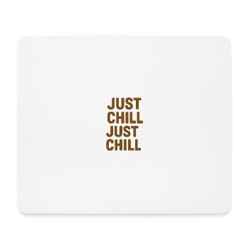 Just Chill – Entspann dich einfach - Mousepad (Querformat) - Weiß - Vorne