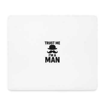 Men's saying "Trust me I ́m a MAN" - Mouse Pad (horizontal) - white - Front