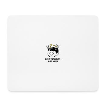 Null Gedanken, nur Vibes - Mousepad (Querformat) - Weiß - Vorne