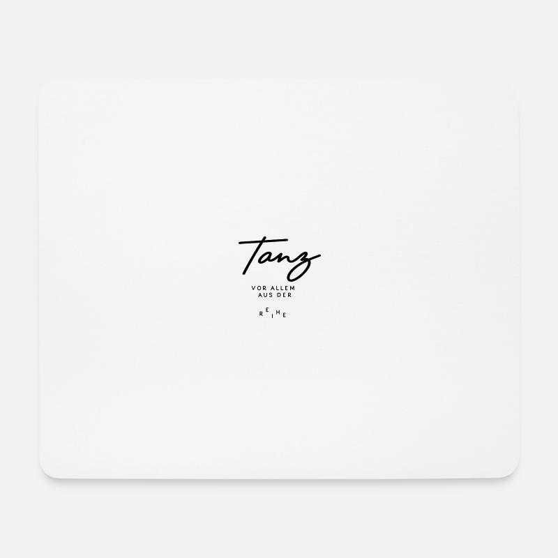 Tanz vor allem aus der Reihe - Mousepad (Querformat) - Weiß