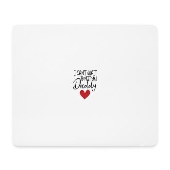 Can t Wait To Meet You Daddy - Mousepad (Querformat) - Weiß - Vorne