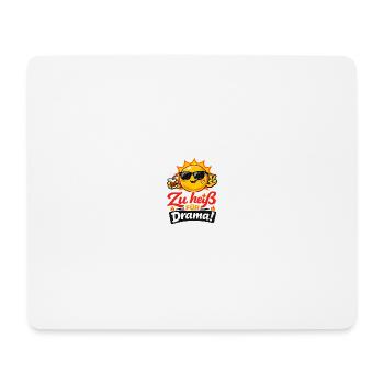 Zu heiß für Drama! Lustiges Sommer T-Shirt - Mousepad (Querformat) - Weiß - Vorne