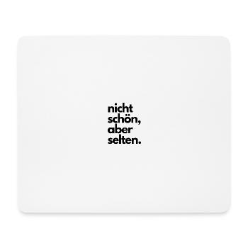 nicht schön aber selten - Mousepad (Querformat) - Weiß - Vorne