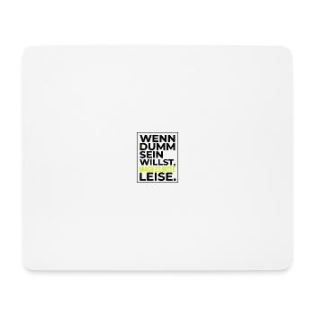 Dumm Sein Leise Typografie Sarkasmus Büro - Mousepad (Querformat) - Weiß - Vorne