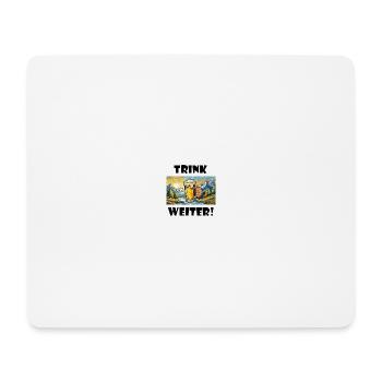 Trink weiter! - Mousepad (Querformat) - Weiß - Vorne