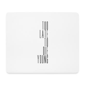 Die Young Spruch - Mousepad (Querformat) - Weiß - Vorne