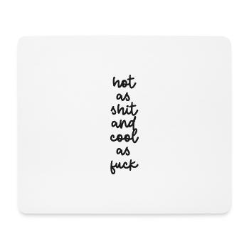 "hot as shit and cool as fuck" - Mouse Pad (horizontal) - white - Front