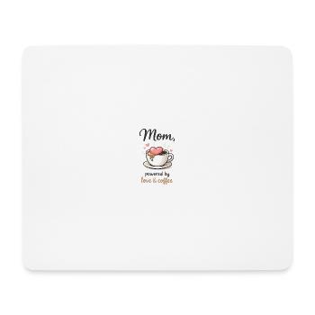 Mom, Powered by Love & Coffee - Mouse Pad (horizontal) - white - Front