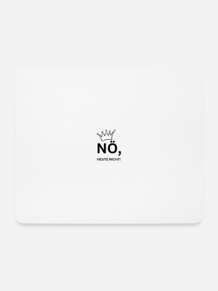Nö, heute nicht! King - Mousepad (Querformat) - Weiß