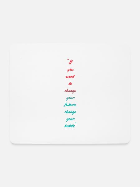 Change your habits - Mousepad (Querformat) - Weiß