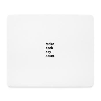 Make each day count - Mouse Pad (horizontal) - white - Front