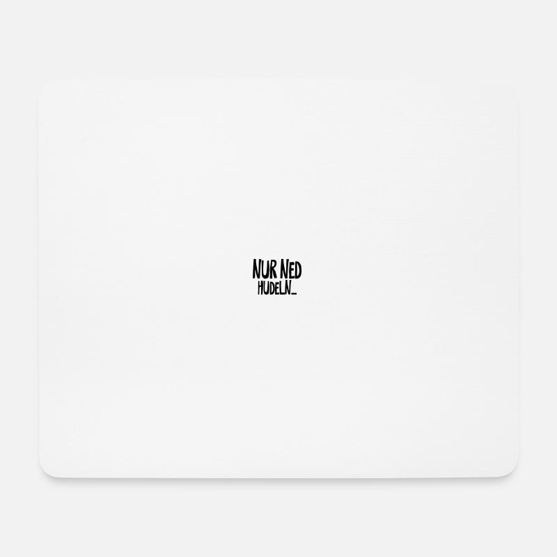 Nur ned hudeln | Wien Österreich Dialekt Bayern - Mousepad (Querformat) - Weiß
