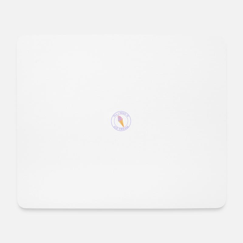 ALL I NEED IS ICE CREAM - Mouse Pad (horizontal) - white