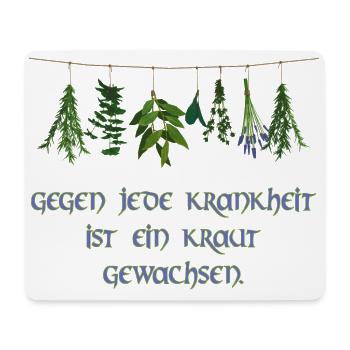 gegen jede krankheit ist ein kraut gewachsen - Mousepad (Querformat) - Weiß - Vorne