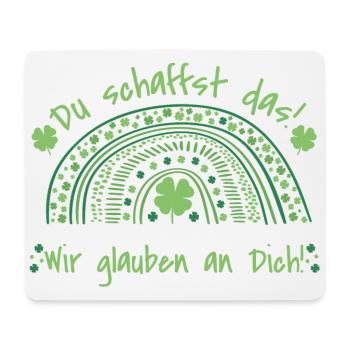 Du schaffst das! Wir glauben an dich Glücksbringer - Mousepad (Querformat) - Weiß - Vorne