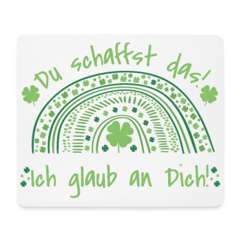 Du schaffst das - Ich glaub an dich - Mut machen - Mousepad (Querformat) - Weiß - Vorne