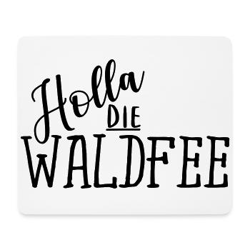 Holla die Waldfee Lustig Spruch Witzig Ausruf - Mousepad (Querformat) - Weiß - Vorne