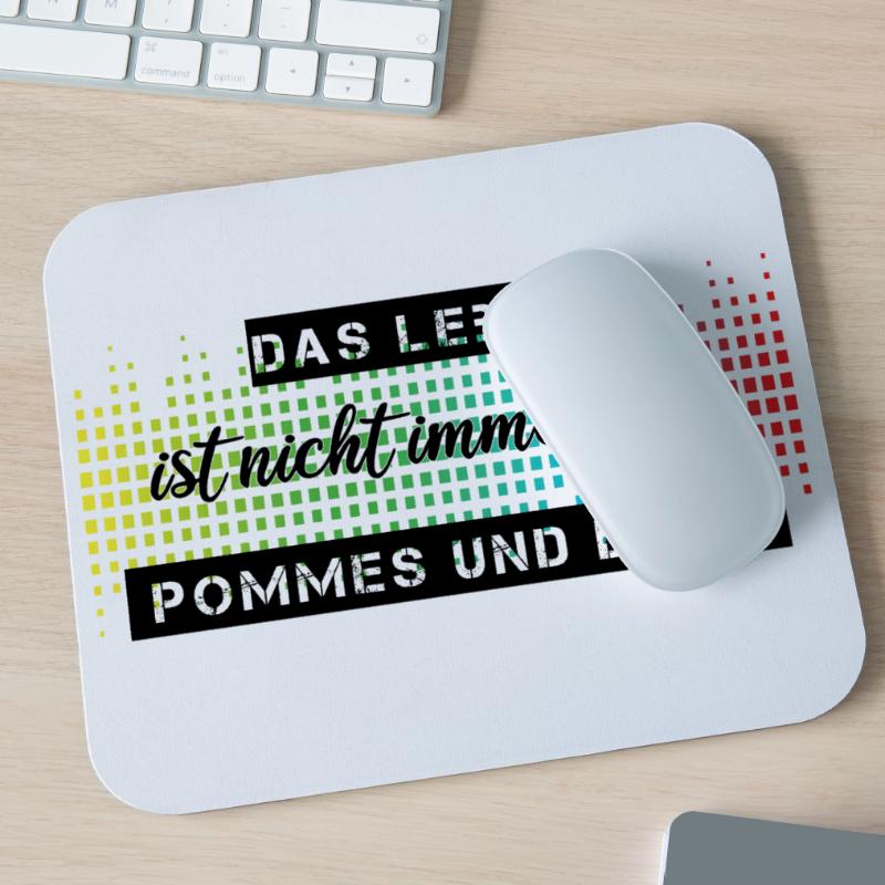 Das Leben ist nicht immer nur Pommes oder Disco Mousepad (Querformat)