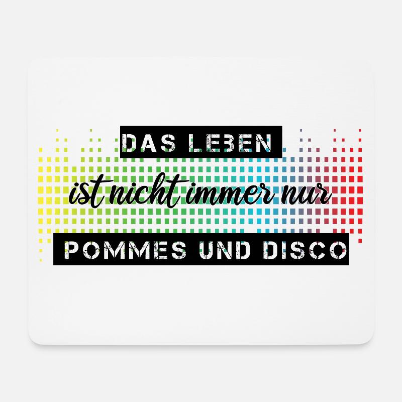 Das Leben ist nicht immer nur Pommes oder Disco - Mousepad (Querformat) - Weiß