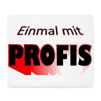 Einmal mit Pofis - Mousepad (Querformat) - Weiß - Vorne