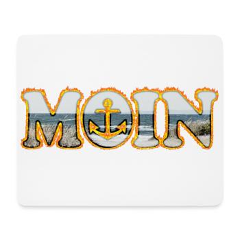 Moin is what they say in northern Germany | Moin in Fire - Mouse Pad (horizontal) - white - Front