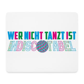 Wer nicht tanzt ist indiscotabel - Mousepad (Querformat) - Weiß - Vorne