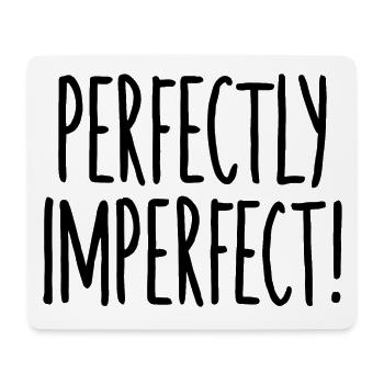 Funny Saying Perfectly Imperfect - Mouse Pad (horizontal) - white - Front