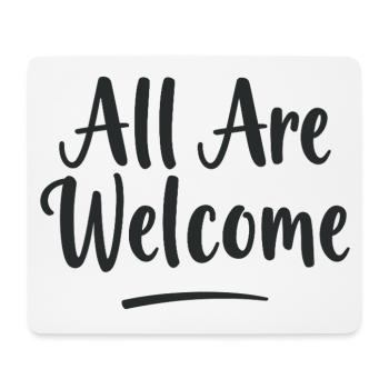 All Are Welcome - Mouse Pad (horizontal) - white - Front